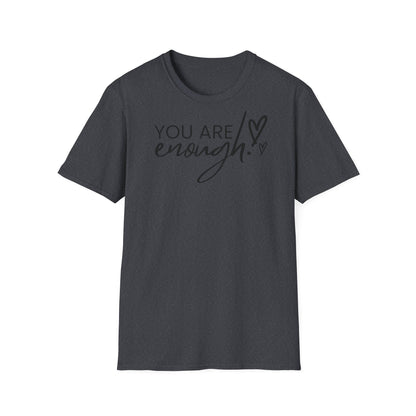 You are enough T-shirt