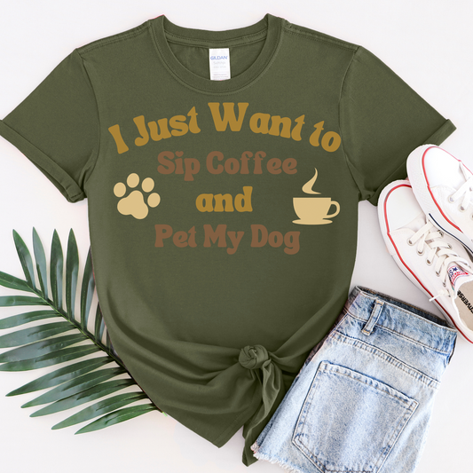 I just want to sip Coffee and pet my dog ​​T-shirt