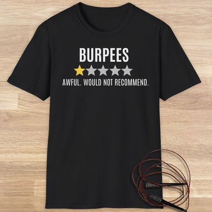 Burpees Awful would not recommend T-shirt