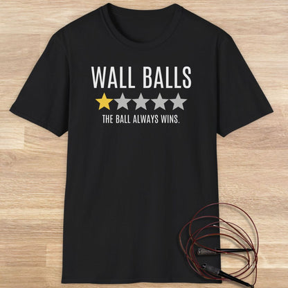 Wall balls the ball always wins T-shirt