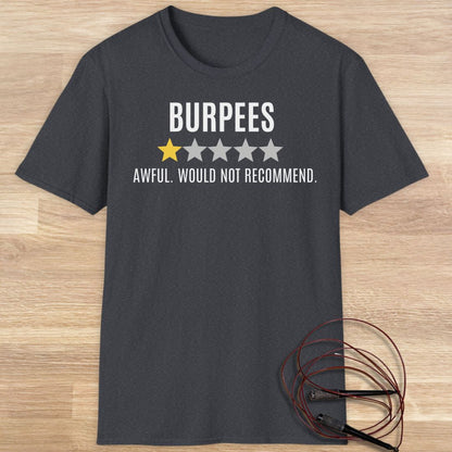 Burpees Awful would not recommend T-shirt