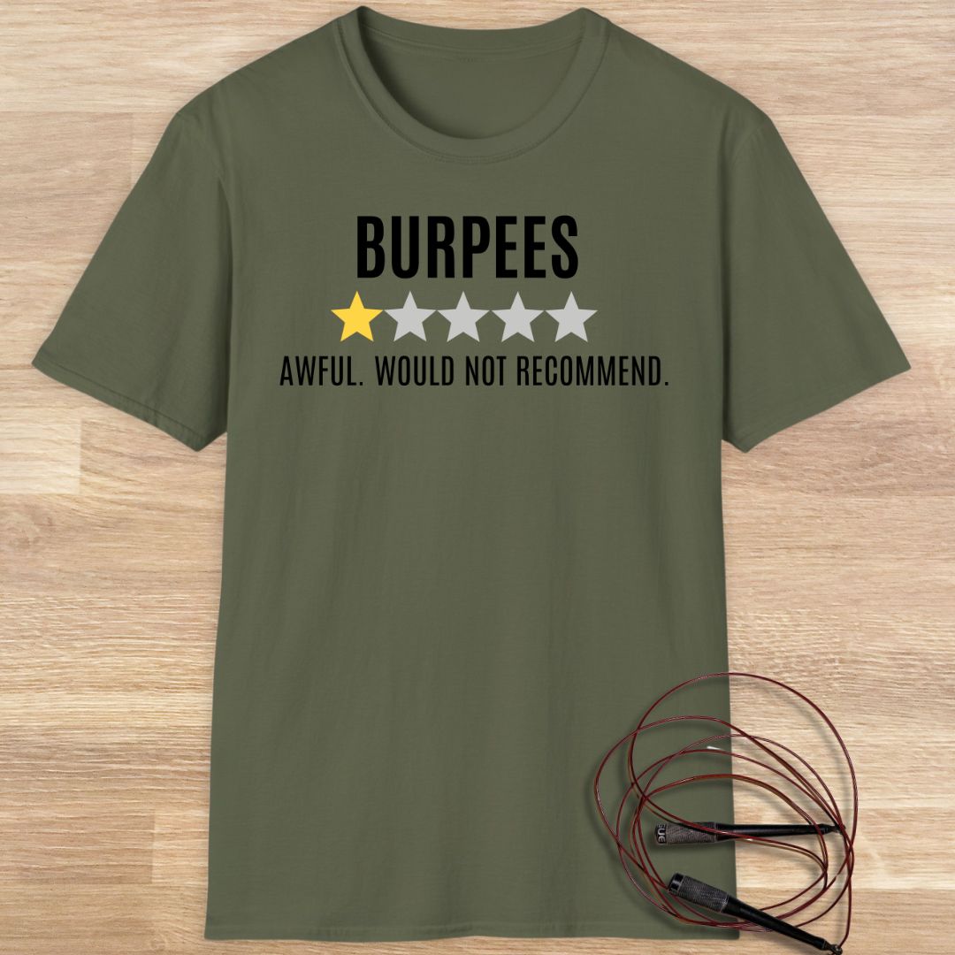 Burpees Awful would not recommend T-shirt