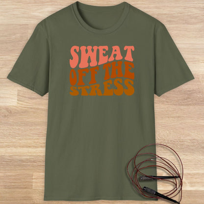 Sweat off the stress T-shirt