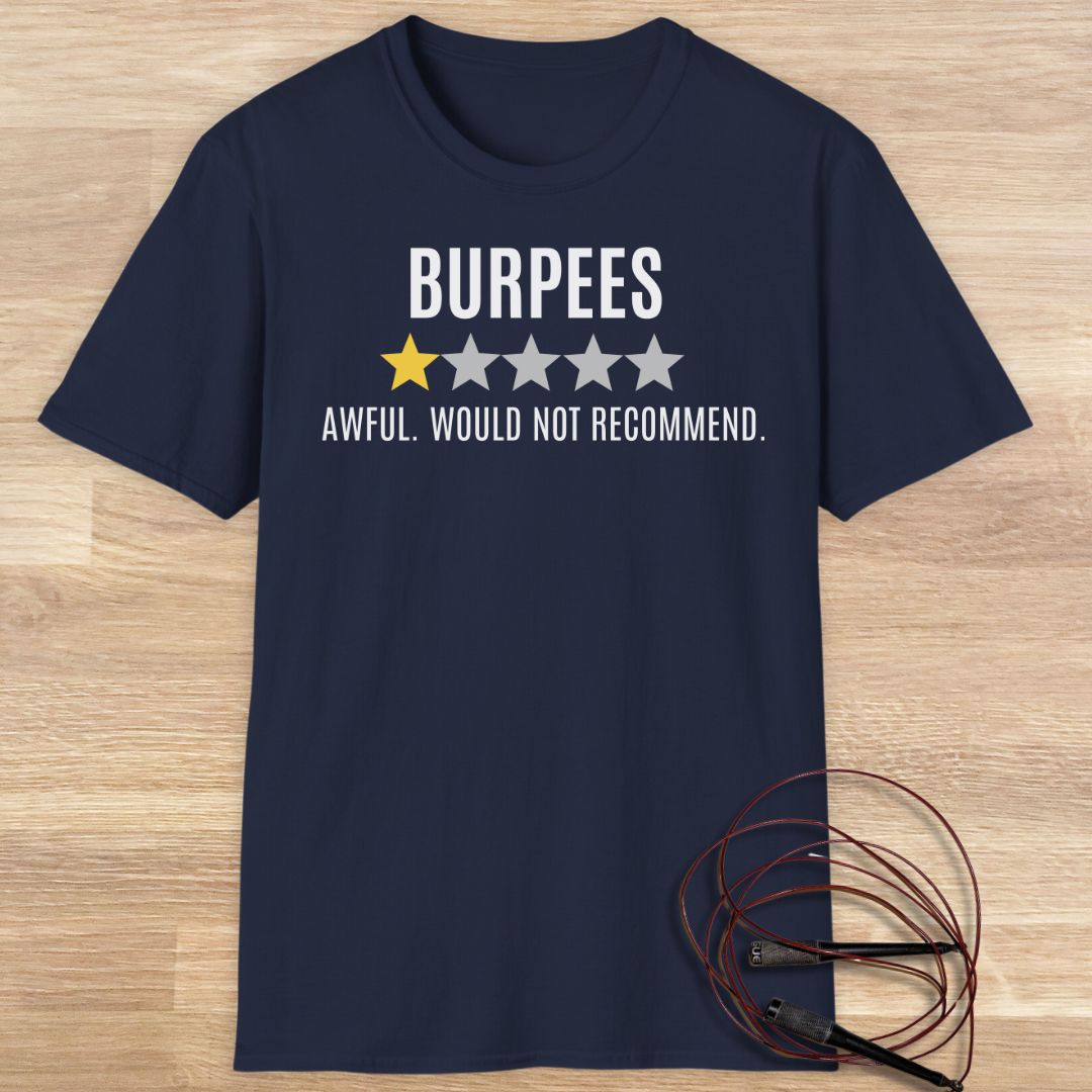 Burpees Awful would not recommend T-shirt