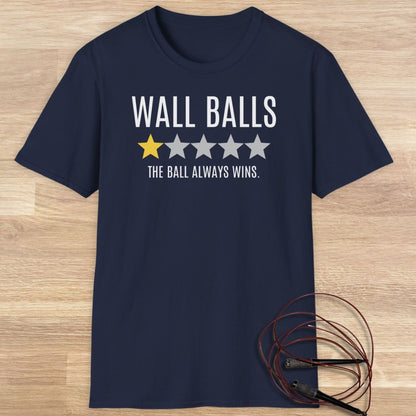 Wall balls the ball always wins T-shirt