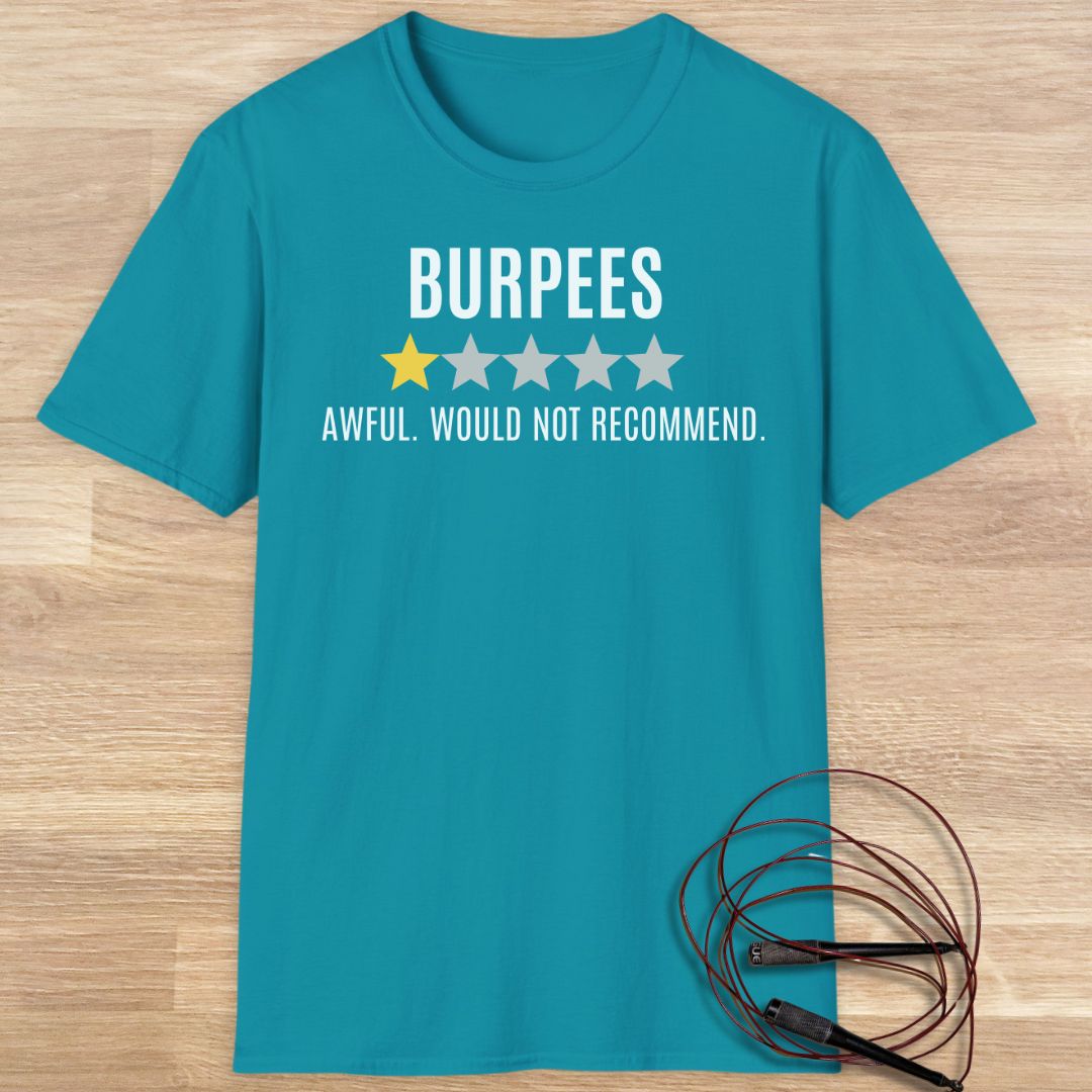 Burpees Awful would not recommend T-shirt