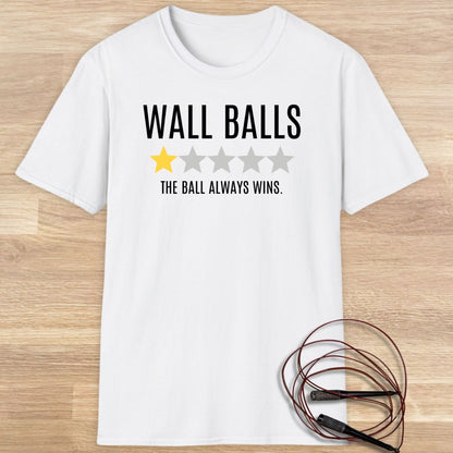 Wall balls the ball always wins T-shirt